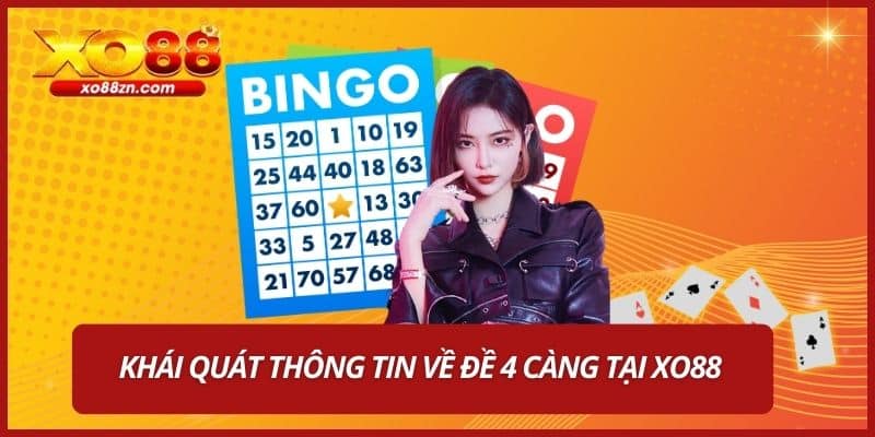 Khái quát thông tin về đề 4 càng tại XO88