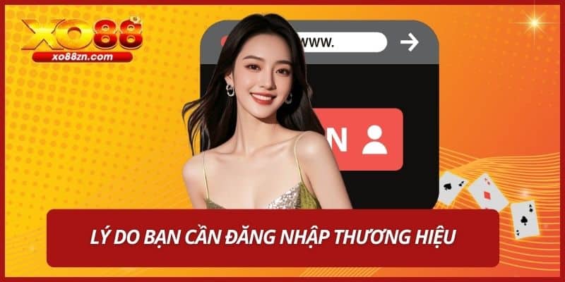 Lý do bạn cần đăng nhập thương hiệu
