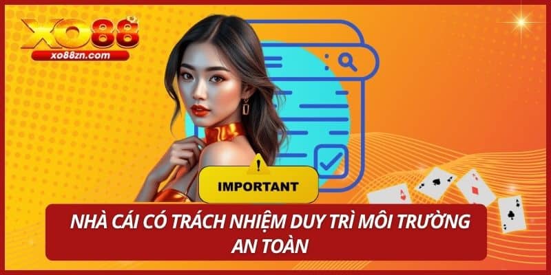 Nhà cái có trách nhiệm duy trì môi trường an toàn