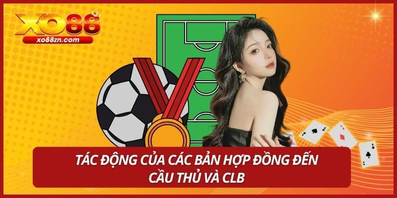 Tác động của các bản hợp đồng đến cầu thủ và CLB