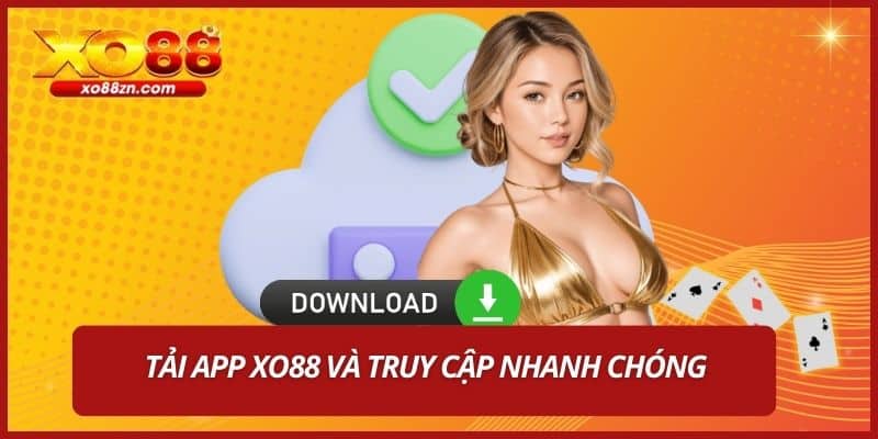 Tải app XO88 và truy cập nhanh chóng 