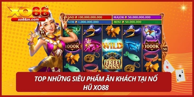 Top những siêu phẩm ăn khách tại nổ hũ XO88