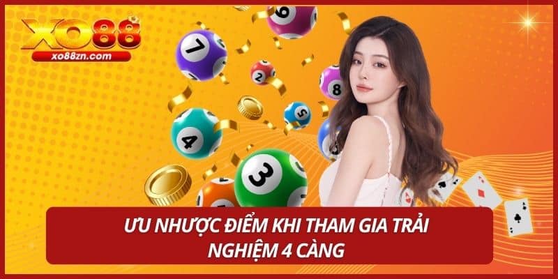 Ưu nhược điểm khi tham gia trải nghiệm 4 càng