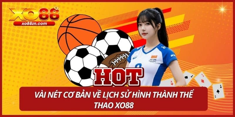 Vài nét cơ bản về lịch sử hình thành thể thao XO88
