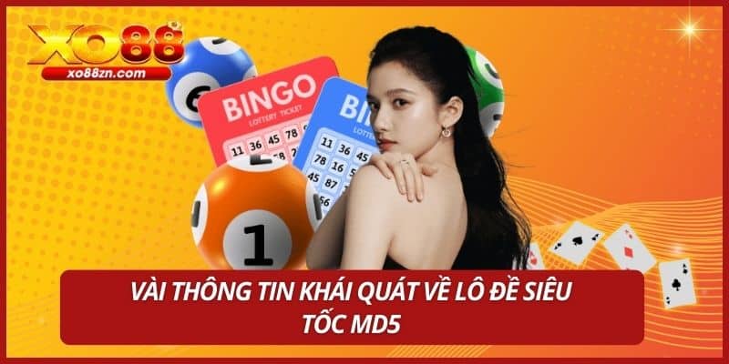 Vài thông tin khái quát về lô đề siêu tốc MD5